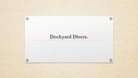 Dockyard Divers.